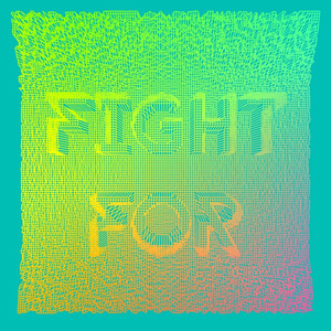  FIGHT FOR