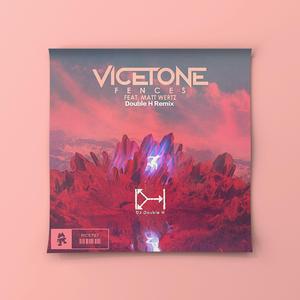 Vicetone-Fences（Double H remix）