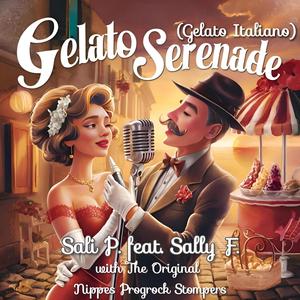 Gelato Serenade (Gelato Italiano) (feat. Sally F.) [with. The Original Nippes Progrock Stompers]