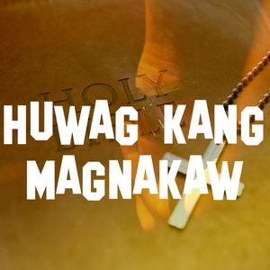Huwag Kang Magnakaw