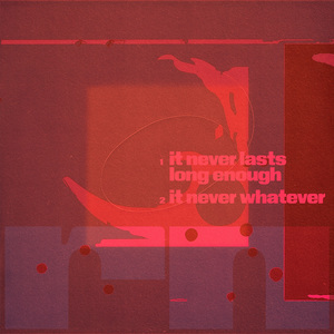 It Never Lasts Long Enough