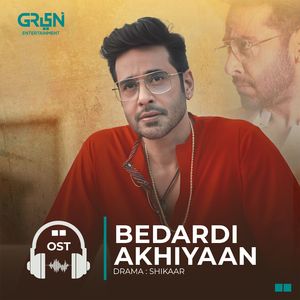 Bedardi Akhiyaan (Original Soundtrack From "Shikaar")