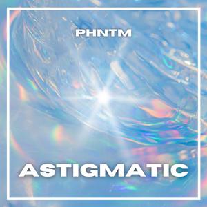 Astigmatic