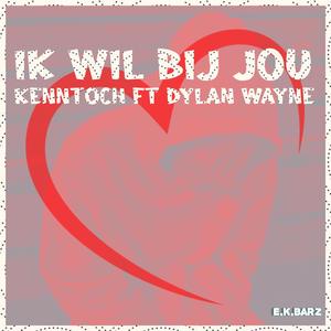 Ik wil bij jou (feat. Dylan Wayne & E.K.BarZ)