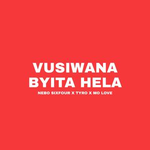 Vusiwana Byita Hela (feat. Tyro & Mo Love)