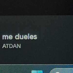 me dueles