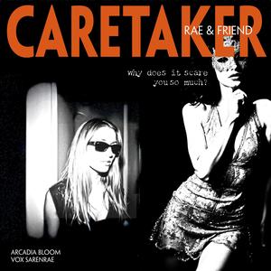 Caretaker (feat. Arcadia Bloom)