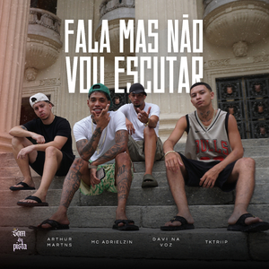Fala Mas Não Vou Escutar
