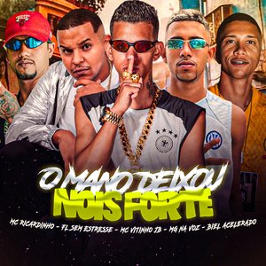 O Mano Deixou Nois Forte (feat. Biel Acelerado & MG na voz)