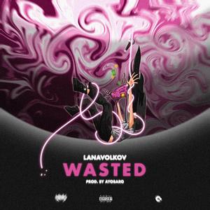 Wasted