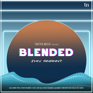 Shiv Anannt (Blended)