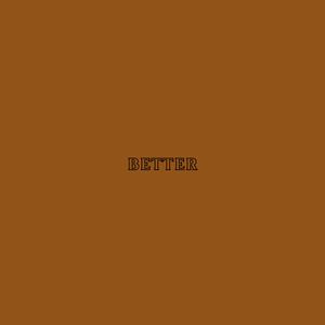Better