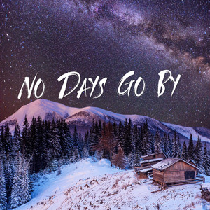 No Days Go By