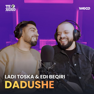 Dadushe (TE XOXO Podcast)