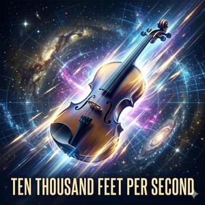En Thousand Feet Per Second