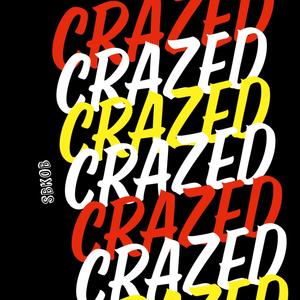 CRAZED