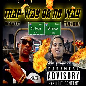 Trap Way Or No Way