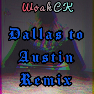 Dallas to Austin (Lil 2z Remix)
