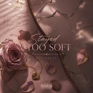 Stayed Too Soft