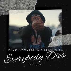 Everybody Dies (feat. Wooskii & Killasiiwila)