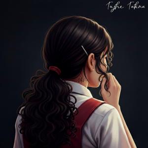 Tujhe Takna