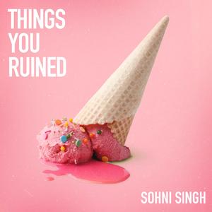 things you ruined