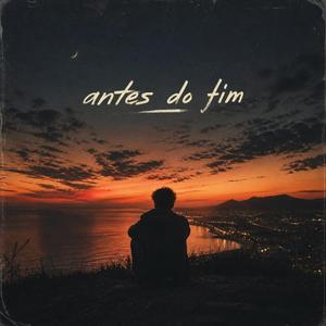 Antes do Fim (Radio Edit)