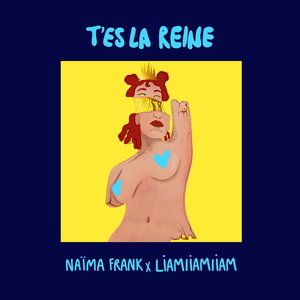 T'es la reine