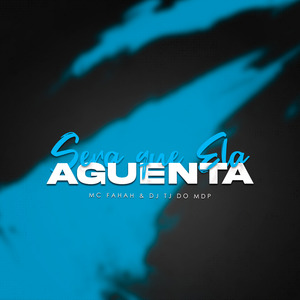 Sera Que Ela Aguenta