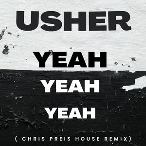 Yeah Yeah Yeah (Chris Preis House Remix)