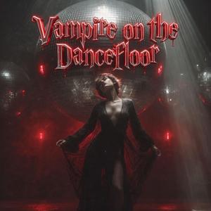 Vampire on the Dancefloor