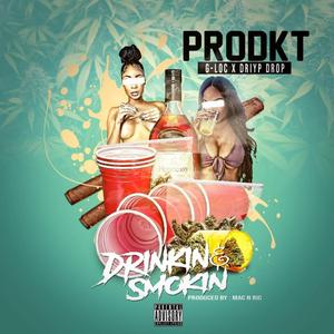Drinkin' and Smokin' (feat. G-Loc & Driyp Drop)