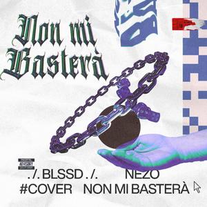 NON MI BASTERÀ