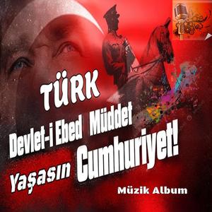 Türk Devleti Ebed Müddet Yaşasın Cumhuriyet