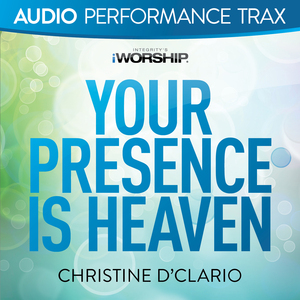Your Presence Is Heaven