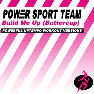 Build Me Up (Buttercup) [132 Bpm]