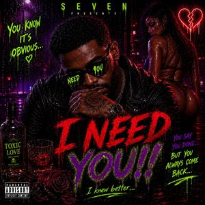 I NEED YOU!!