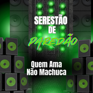 Quem Ama Não Machuca