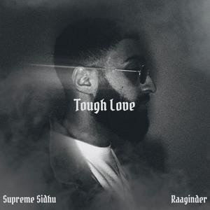 Tough Love (feat. Raaginder)
