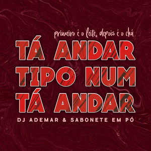 Tá Andar Tipo Num Tá Andar