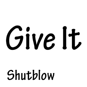 Give It