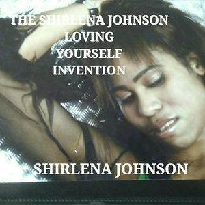 The Shirlena Johnson Loving Yourself Invention
