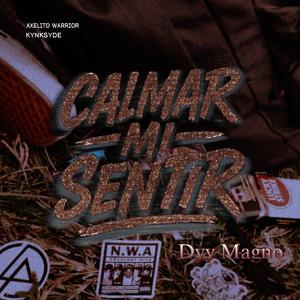Calmar mi sentir (feat. Kynksyde & Axelito Warrior)