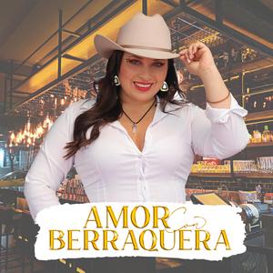Amor con Berraquera