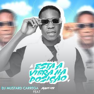 Esta A Vibrar Na Posição (feat. Mano Ice)