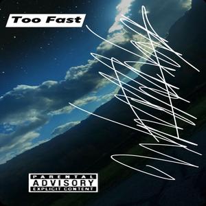 Too Fast