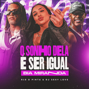 O Sonho Dela É Ser Igual Bia Miranda
