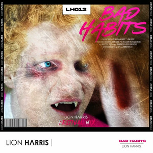 Bad Habits (LION HARRIS Festival Mix)