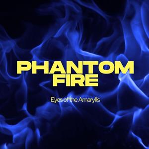 Phantom Fire