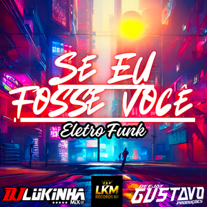 Se Eu Fosse Você Eletro Funk